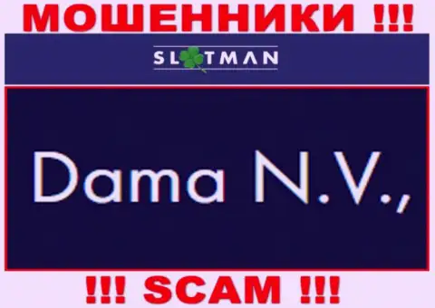 SlotMan - это мошенники, а руководит ими юридическое лицо Dama NV