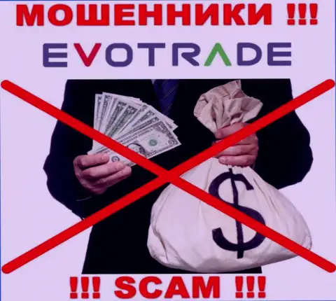 Желаете забрать деньги с дилингового центра EvoTrade Com, не сможете, даже если покроете и налоги