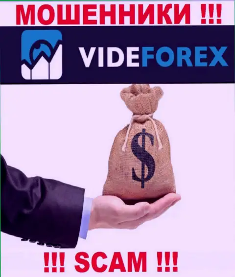VideForex не позволят Вам забрать назад финансовые средства, а а еще дополнительно налоговые сборы потребуют